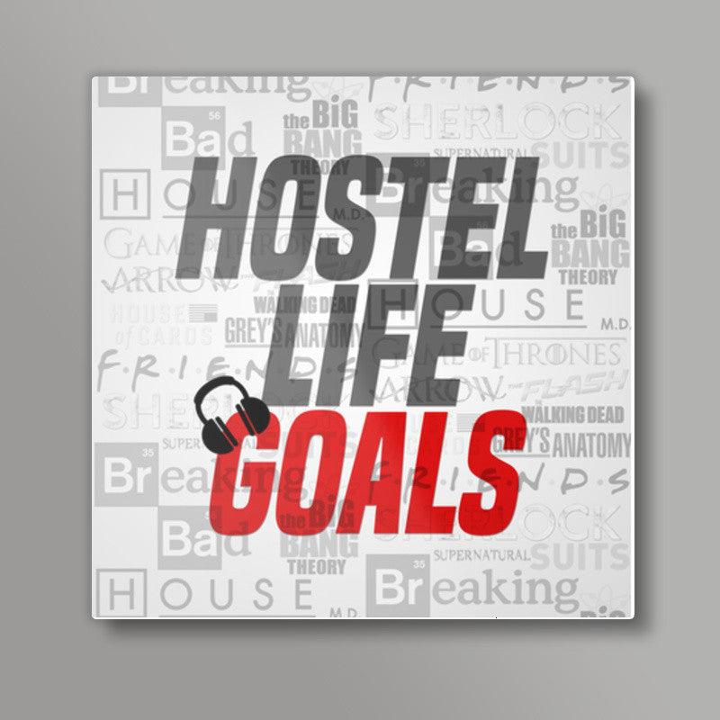 Hostel Life Goals Square Art Prints