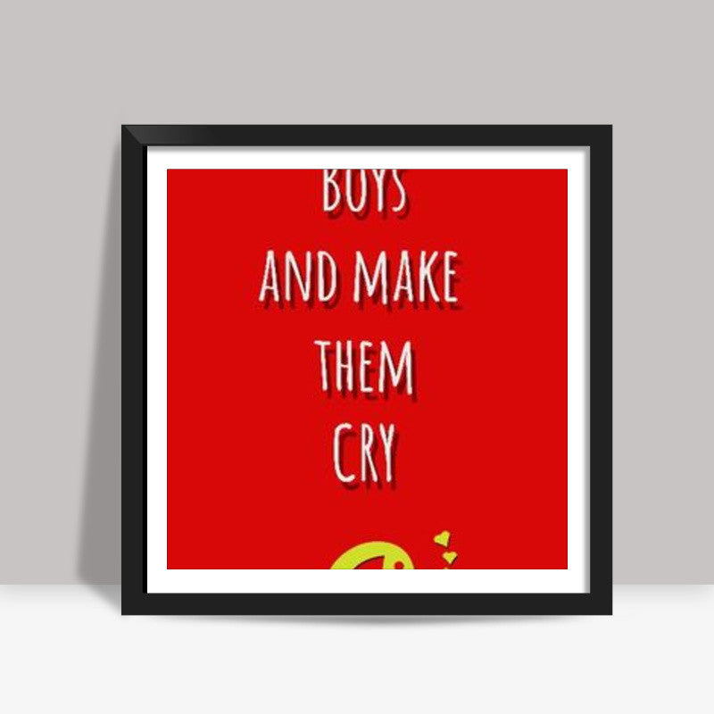 Kill the boys Square Art Prints