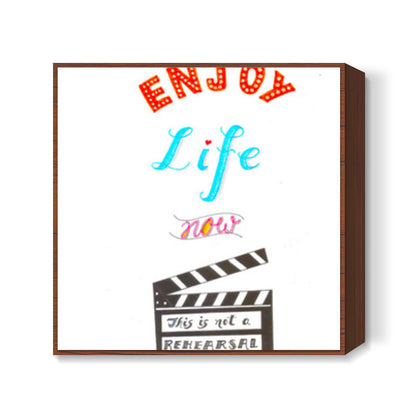 Enjoy Life Square Art Prints