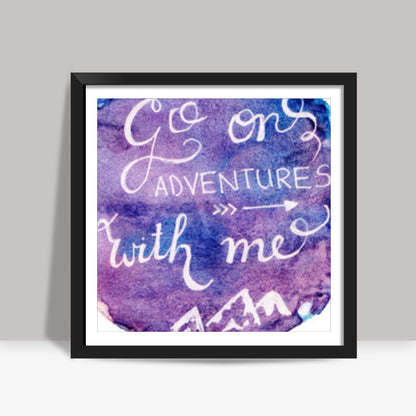 Adventures Quote Square Art Prints