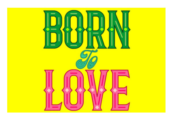 Born To Love Art PosterGully Specials