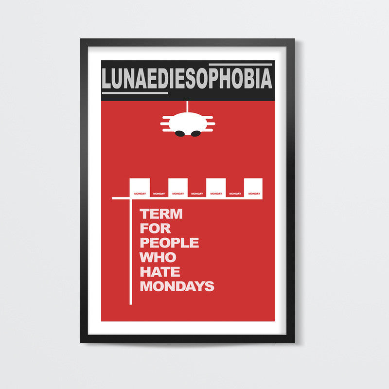 People Who Hate Mondays Lunaediesophobia Wall Art