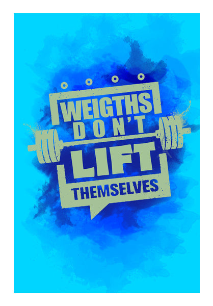 Gym - Motivation | Weights Dont Lift Themselves Wall Art