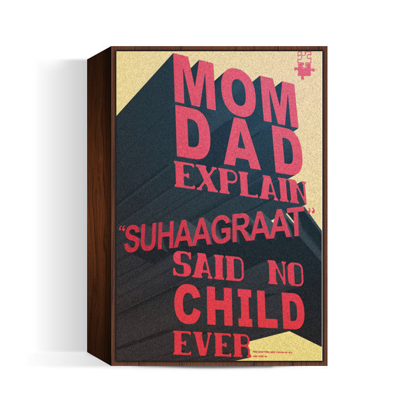 MOM DAD Explain SUHAAGRAAT Said No CHILD Ever Wall Art