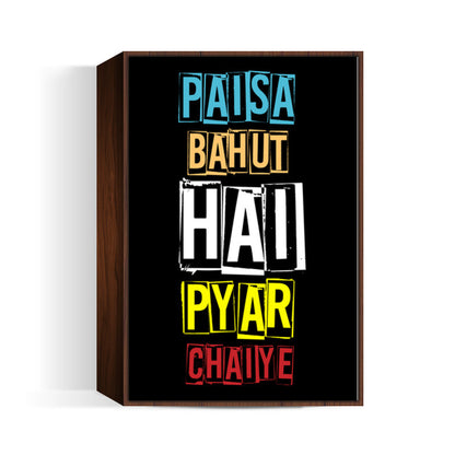 Pyar Chaiye Wall Art