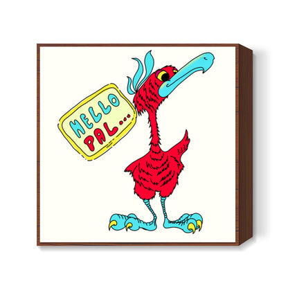 Hello Pal Square Art Prints