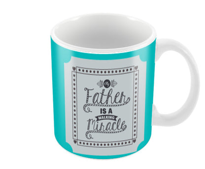 Miracle Happy Fathers Day Coffee Mugs