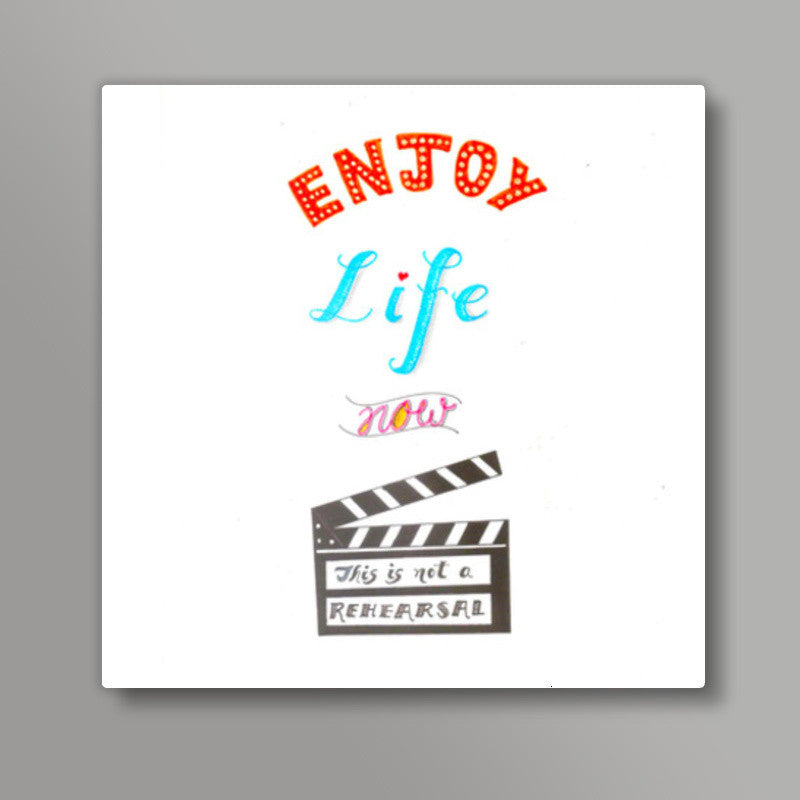 Enjoy Life Square Art Prints