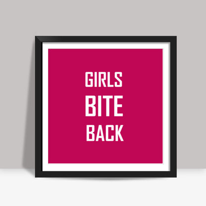 GIRLS BITE BACK Square Art Prints