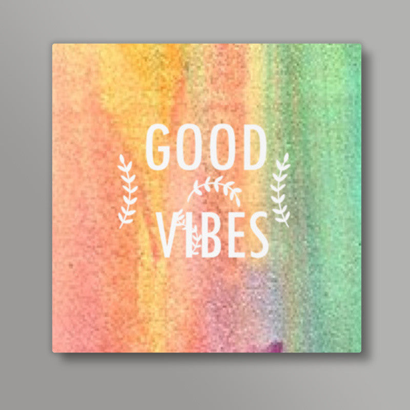 GOOD VIBES Square Art Prints