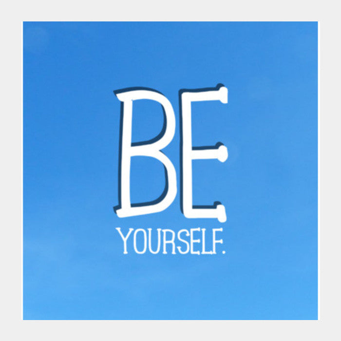 Square Art Prints, Be Yourself Square Art Prints