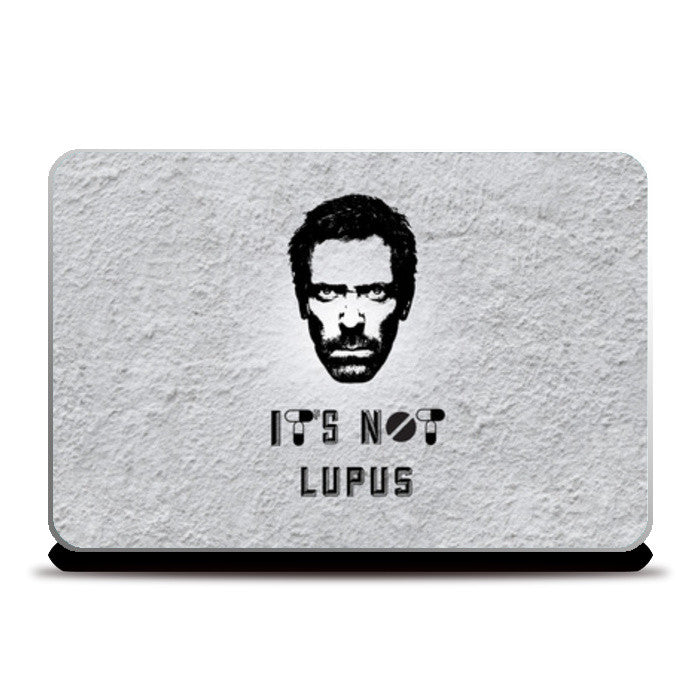 House M.D - It Not LUPUS Laptop Skins