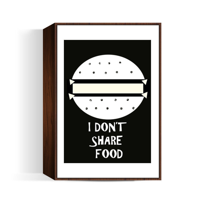 I dont share food Wall Art