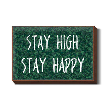 Stay High Stay Happy Wall Art