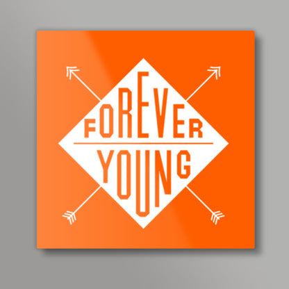 Forever Young Square Art Prints