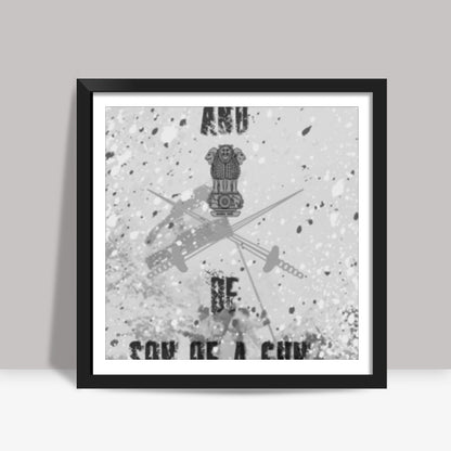 Son Of A Gun Indian Army Square Art Prints