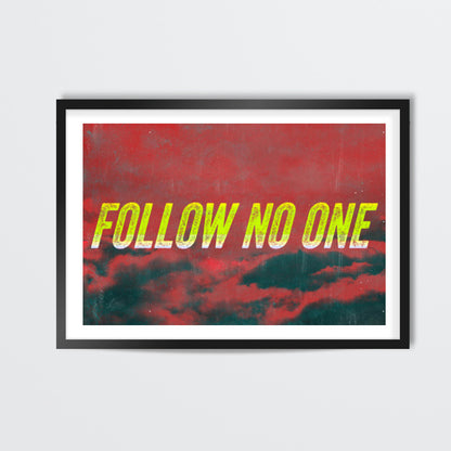 Follow No One by Yellow Wall Art