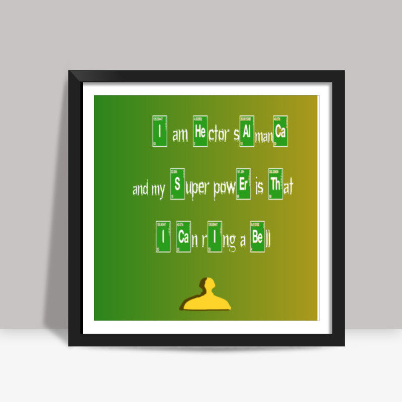 What is your superpower : Breaking bad Square Art Prints