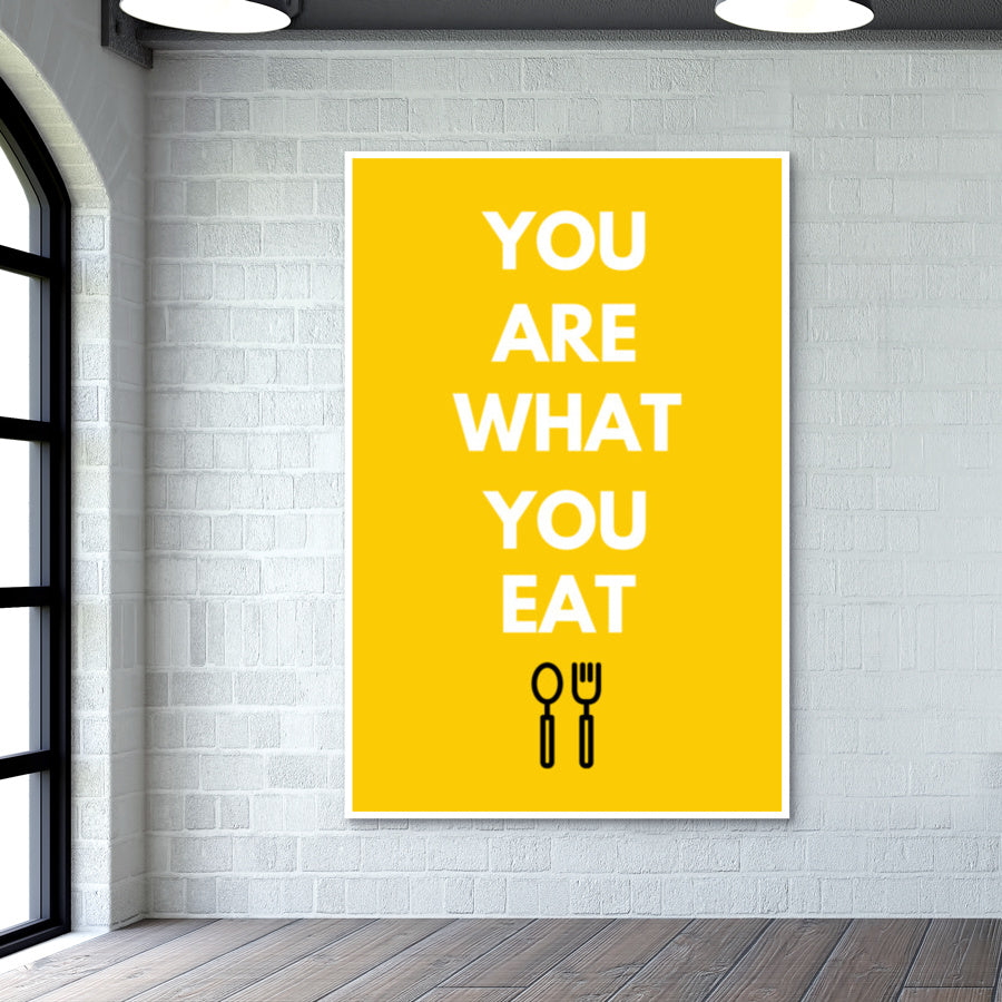 YOU ARE WHAT YOU EAT Wall Art