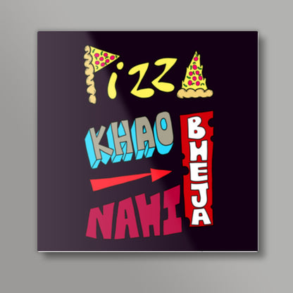 Pizza Khao Bheja Nahi (Color Back) Square Art Prints