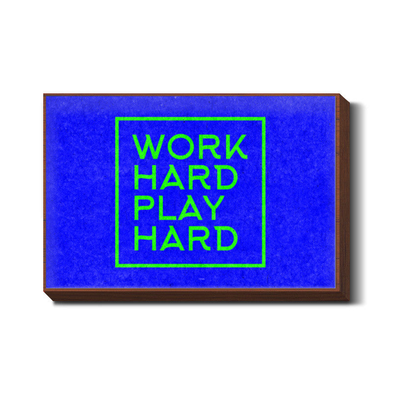 WORK HARD PLAY HARD Wall Art