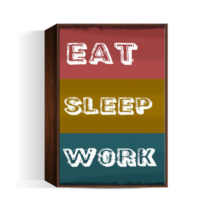 Eat, Sleep and Work Wall Art