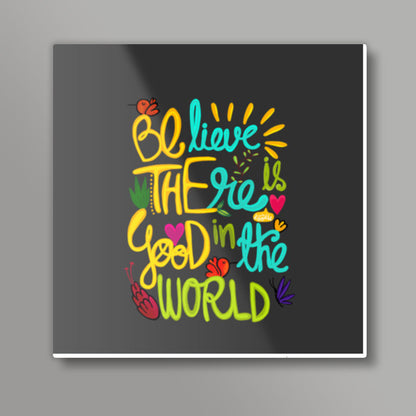 Be The Good! Square Art Prints