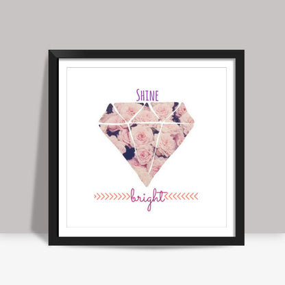 Shine Bright Square Art Prints