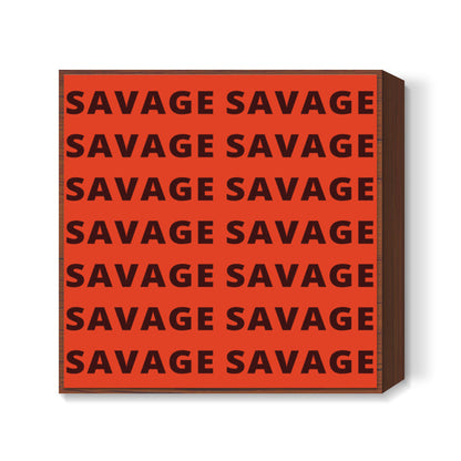 Savage AF Funny Typography Square Art Prints