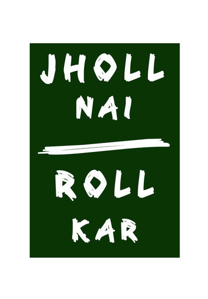 Jholl Nai Roll Kar Art PosterGully Specials