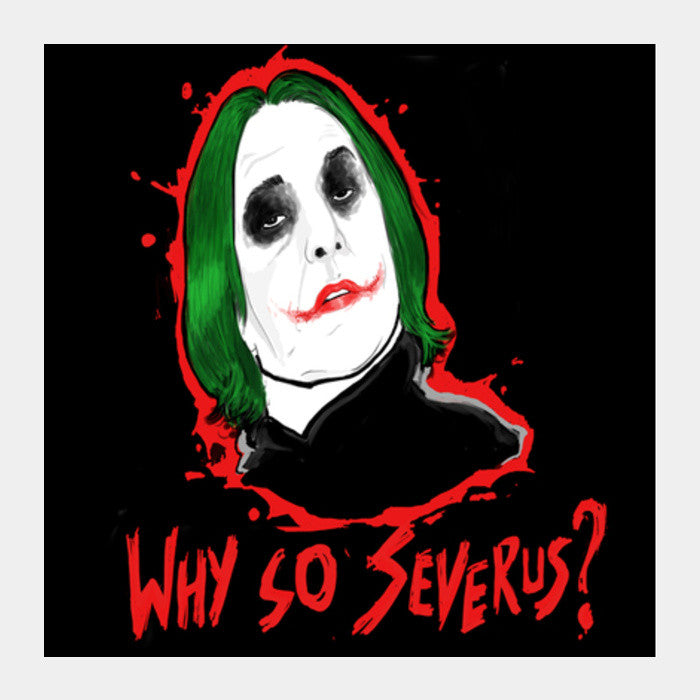 Square Art Prints, Why So Severus ? Square Art Prints