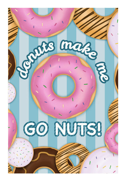 Donuts Make Me Go Nuts Art PosterGully Specials