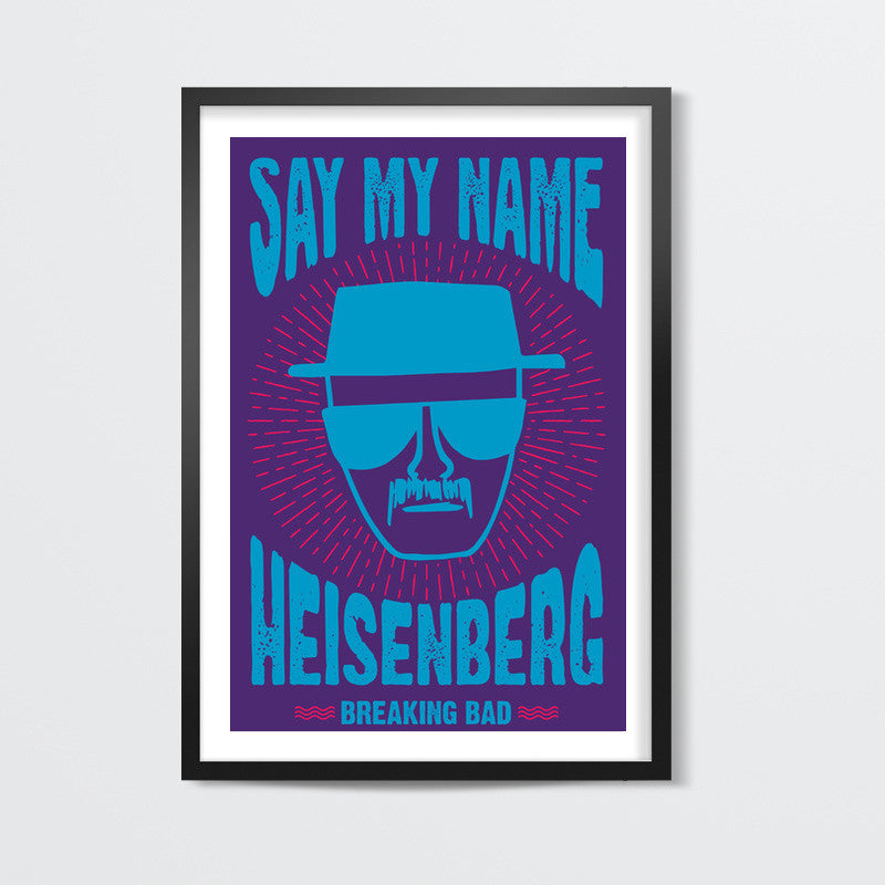 Say My Name | Breaking Bad Wall Art