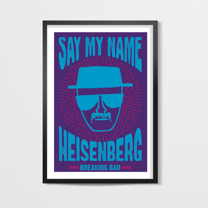 Say My Name | Breaking Bad Wall Art