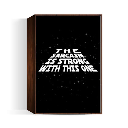 May the sarcasm be with you wall art | cuboidesign