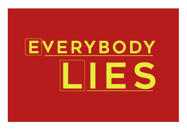 Everybody Lies Art PosterGully Specials