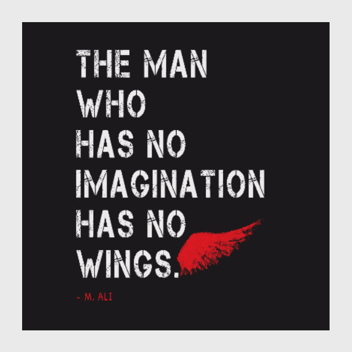 Square Art Prints, No IMAGINATION No WINGS  Muhammad ALI Quote