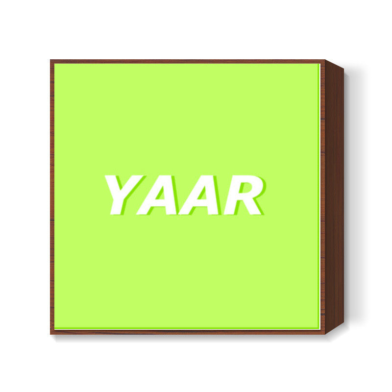 Yaar Square Art Prints