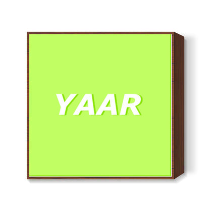 Yaar Square Art Prints