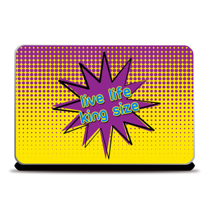 Pop Art - Live life king size Laptop Skins