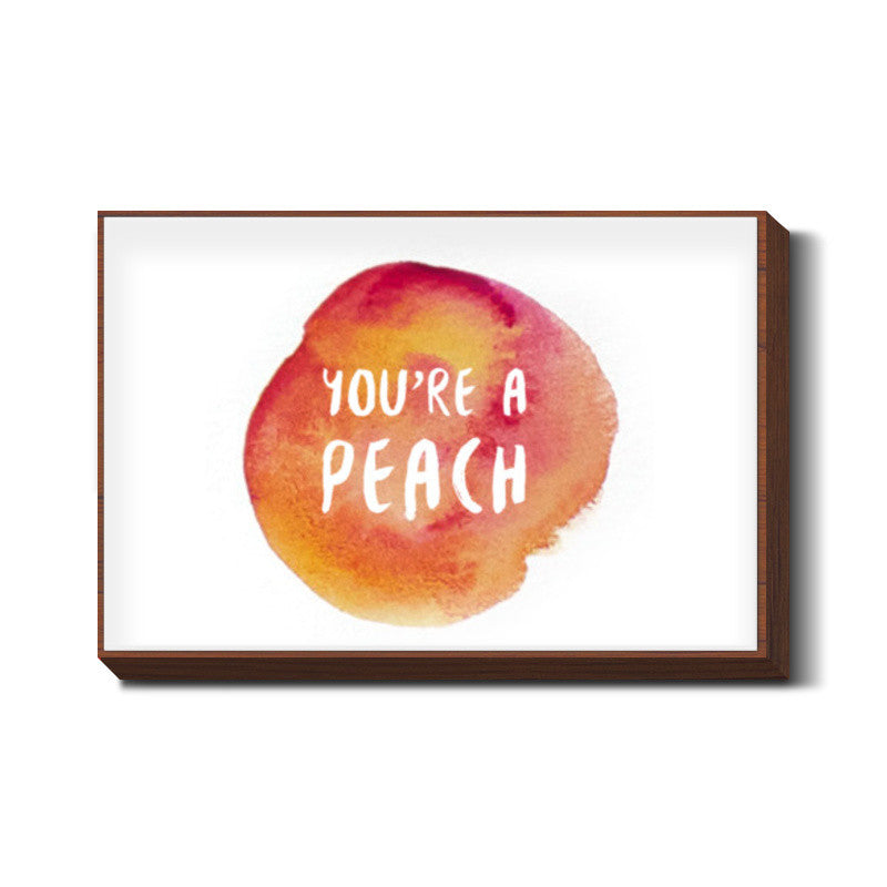 Youre a peach Wall Art