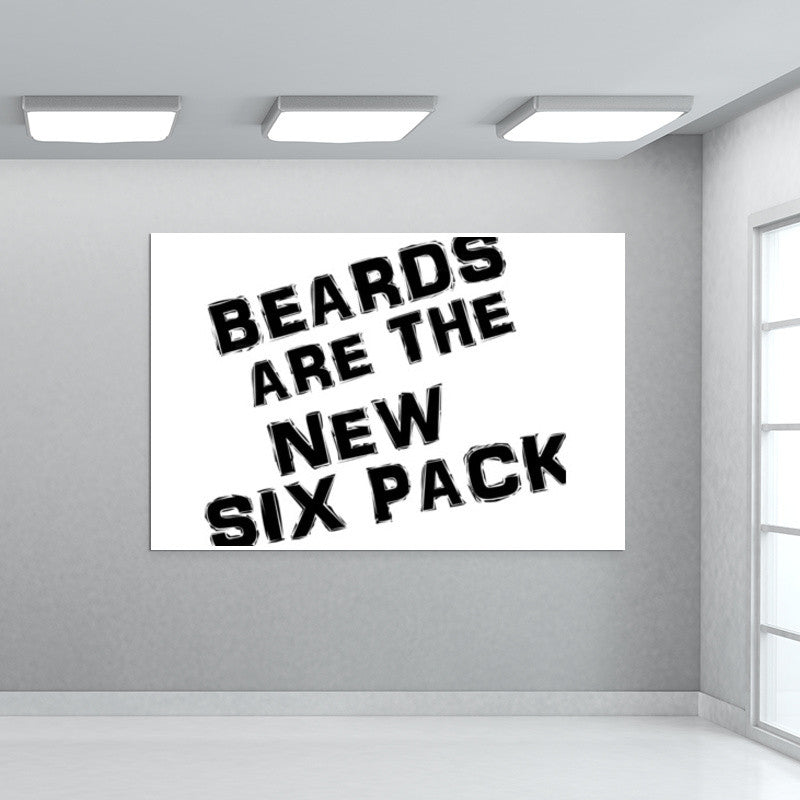 BEARDS ARE THE NEW SIX PACK! Wall Art