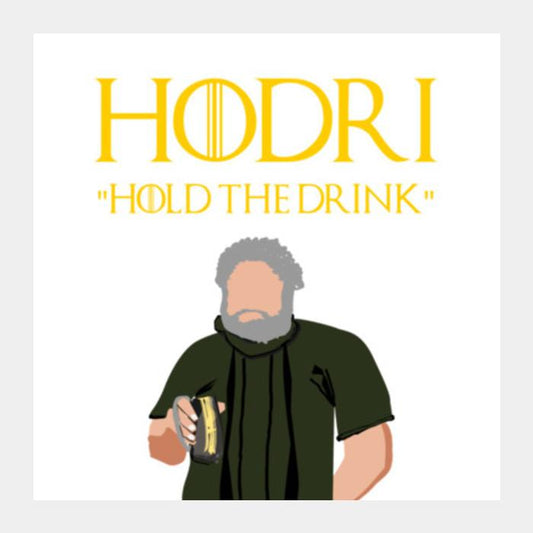 Got Hodor Hold The Drink Square Art Prints PosterGully Specials