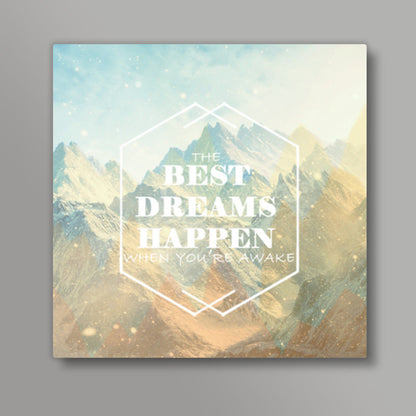 the best dreams happen when youre awake Square Art Prints