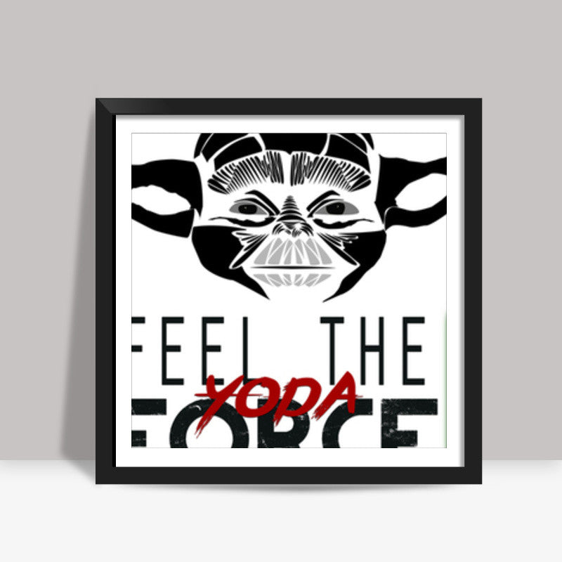 Yoda Feel The Force Square Art Prints