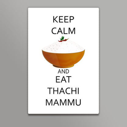 Keep Calm And Eat Thachi Mammu Wall Art