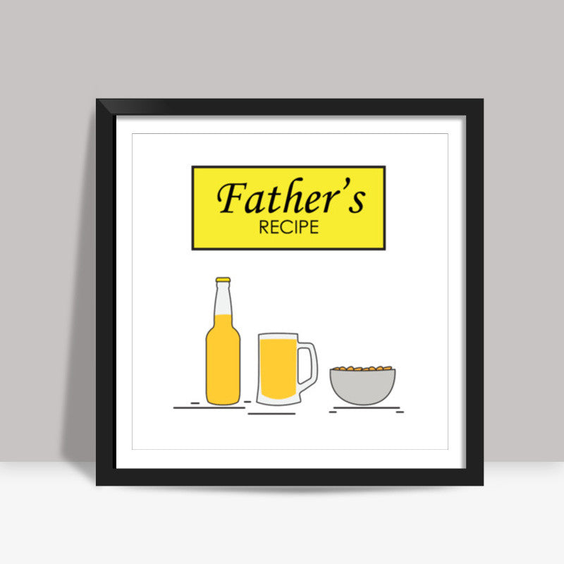 Fathers Recipe Square Art Prints