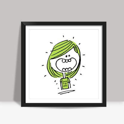 Choose to be Happy! Square Art Prints