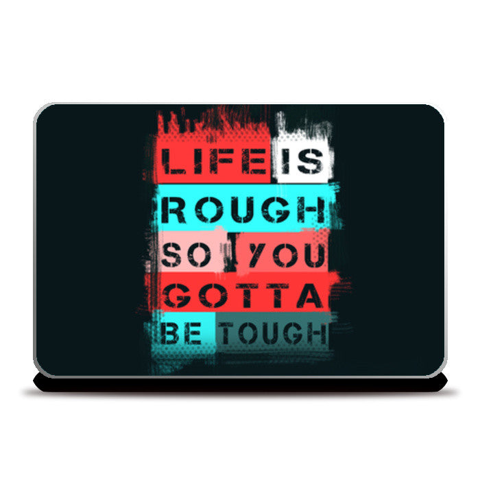 Laptop Skins, Life is Rough Laptop Skin | Pankaj Bhambri, - PosterGully