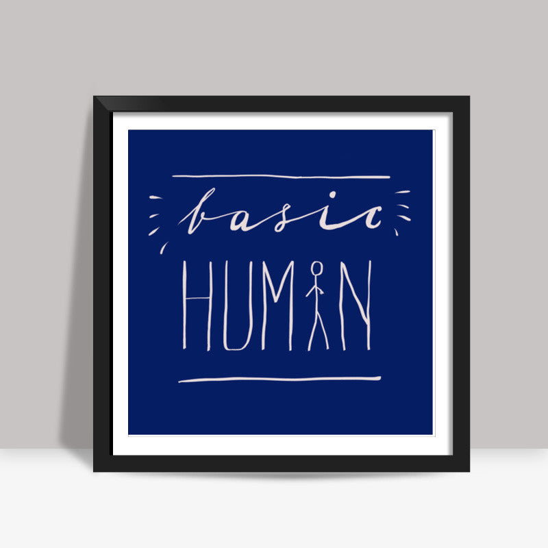 Basic Human Square Art Prints